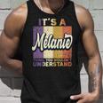 Name Melanie It's A Melanie Thing Tank Top Gifts for Him