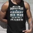 Never Underestimate A Grumpy Old Man Who Was Born In March Unisex Tank Top Gifts for Him