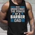 Never Underestimate The Power Of A Barber Dad Gift For Mens Unisex Tank Top Gifts for Him