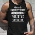 Never Underestimate The Power Of Positive Drinking Unisex Tank Top Gifts for Him