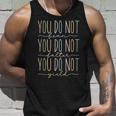You Do Not Fear You Do Not Falter You Do Not Yield Quotes Quotes Tank Top Gifts for Him
