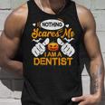 Nothing Scares Me I Am A Dentist Halloween Dentist Tank Top Gifts for Him