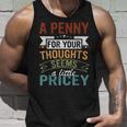 A Penny For Your Thoughts Seems A Little Pricey Joke Tank Top Gifts for Him
