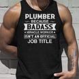 Plumber Badassy Miracle Worker Isnt Job Title Job Pride Unisex Tank Top Gifts for Him