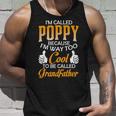 Poppy Grandpa Gift Im Called Poppy Because Im Too Cool To Be Called Grandfather Unisex Tank Top Gifts for Him