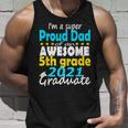 Proud Dad Of A 5Th Grade Graduate Here I Come Middle School Unisex Tank Top Gifts for Him