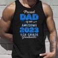 Proud Dad Of An Awesome 2023 5Th Grade Graduate Graduation Unisex Tank Top Gifts for Him