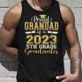 Proud Grandad Of 5Th Grade Graduate 2023 Family Graduation Unisex Tank Top Gifts for Him
