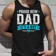 Proud New Dad Its A Boy Cute Fathers Day Baby Announcement Unisex Tank Top Gifts for Him