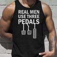 Real Men Use Three Pedals Manual Shift Stick Car Unisex Tank Top Gifts for Him