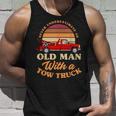 Retro Never Underestimate Old Man With Tow Truck Driver Gift Unisex Tank Top Gifts for Him
