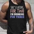 Shes Eating For Two Im Drinking For Three Funny Gift Unisex Tank Top Gifts for Him