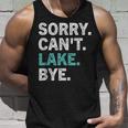 Sorry Cant Lake Bye Retro Lake Life Funny Unisex Tank Top Gifts for Him