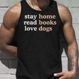 Stay Home Read Books Love Dogs Quote Tank Top Gifts for Him