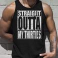 Straight Outta My Thirties 40Th Birthday 40Th Birthday Tank Top Gifts for Him
