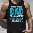 Super Proud Dad Of An Awesome 8Th Grade Graduate 2023 Unisex Tank Top Gifts for Him