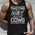 Thats What I Do I Ride Tractors I Play With Cows - Thats What I Do I Ride Tractors I Play With Cows Unisex Tank Top Gifts for Him