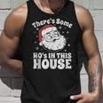 Theres Some Hos In This House Funny Christmas In July Gift Gift For Women Unisex Tank Top Gifts for Him