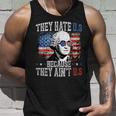 They Hate Us Cuz They Aint Us George Washington 4Th Of July Unisex Tank Top Gifts for Him