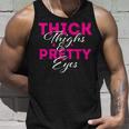 Thick Thighs & Pretty Eyes - Workout Fitness Unisex Tank Top Gifts for Him
