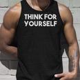 Think For Yourself - Libertarian Free Speech Unisex Tank Top Gifts for Him