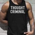 Thought Criminal Free Thinking Free Speech Libertarian Unisex Tank Top Gifts for Him