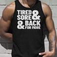 Tired Sore Back For More Fitness Motivation For Gym  Unisex Tank Top Gifts for Him