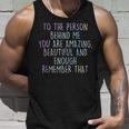To The Person Behind Me You Are Amazing Beautiful Unisex Tank Top Gifts for Him