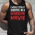I Would Totally Survive In A Horror Movie Horror Love Love Tank Top Gifts for Him