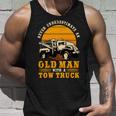 Tow Truck Driver Gifts Never Underestimate An Old Man Unisex Tank Top Gifts for Him