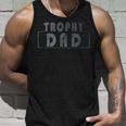 Trophy Dad Best Father Husband Father Day Vintage Funny Unisex Tank Top Gifts for Him