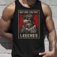 But Did You Try Leeches Plague Doctor Middle Age Medicines Tank Top Gifts for Him