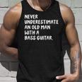 Never Underestimate An Old Man With A Bass Guitar Musician Old Man Tank Top Gifts for Him
