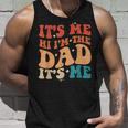 Vintage Fathers Day Its Me Hi Im The Dad Its Me For Mens Unisex Tank Top Gifts for Him