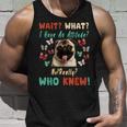 Wait What I Have An Attitude No Really Who Knew Pug Dog For Pug Lovers Tank Top Gifts for Him