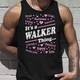 Walker Surname Last Name Its A Walker Thing Last Name Tank Top Gifts for Him