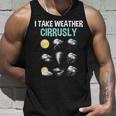 I Take Weather Cirrusly Cirrus Clouds Forecast Meteorology Tank Top Gifts for Him
