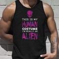 Weird This Is My Human Costume I'm Really An Alien Tank Top Gifts for Him