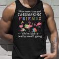 Were More Than Just Cardmaking Friends Unisex Tank Top Gifts for Him