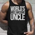 Worlds Most Awesome Uncle New Uncles To Be Unisex Tank Top Gifts for Him