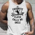 Baseball Uncle Gift My Favorite Baseball Player Calls Me Unisex Tank Top Gifts for Him