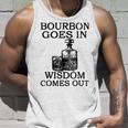 Bourbon Goes In Wisdom Comes Out Drinking Tank Top Gifts for Him