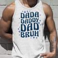 Dada Daddy Dad Bruh Fathers Day Groovy Funny Father Gifts Unisex Tank Top Gifts for Him