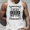 Every Orange Day Child Kindness Every Child In Matters 2023 Tank Top Gifts for Him