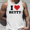 I Heart Betty First Name I Love Personalized Stuff Unisex Tank Top Gifts for Him