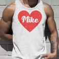 I Heart Mike First Names And Hearts I Love Mike Unisex Tank Top Gifts for Him
