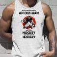 Never Underestimate An Old Man Who Loves Hockey January Unisex Tank Top Gifts for Him