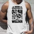 Never Underestimate An Old Man With A Welder Dad Unisex Tank Top Gifts for Him