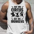 Not My Circus Not My Monkeys Saying Animal Lover Monkey Unisex Tank Top Gifts for Him