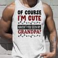 Of Course Im Cute Havent You Seen My Grandpa Red Plaid Unisex Tank Top Gifts for Him